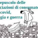 Il crepuscolo delle associazioni di consumatori? Tra covid, energia e guerra