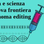 Natura e scienza. La nuova frontiera del genoma editing