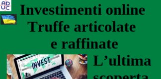 Investimenti online. Truffe articolate e raffinate. L’ultima scoperta