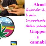 Alcool. Quando il fisco è più importante della salute. Giappone e cannabis
