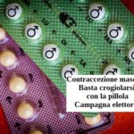 Contraccezione maschile. Basta crogiolarsi con la pillola. Campagna elettorale contraccezione