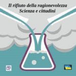 Il rifiuto della ragionevolezza. Scienza e cittadini ragionevolezza