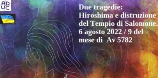 Due tragedie: Hiroshima e distruzione del Tempio di Salomone. 6 agosto 2022 / 9 del mese di Av 5782
