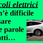 Veicoli elettrici. Com’è difficile passare dalle parole ai fatti…