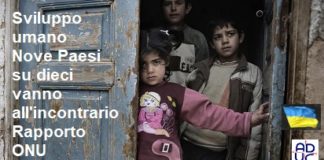 Sviluppo umano. Nove Paesi su dieci vanno all’incontrario. Rapporto ONU rapporto onu