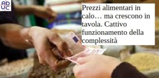 Prezzi alimentari in calo, ma crescono in tavola. Cattivo funzionamento della complessità prezzi