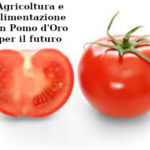 Agricoltura e alimentazione. Un Pomo d’Oro per il futuro