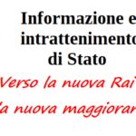 Informazione e intrattenimento di Stato. Verso la nuova Rai della nuova maggioranza