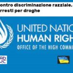 Allarme ONU contro discriminazione razziale, Aduc: pena di morte e arresti per droghe Discriminazione razziale per pene generate da uso di droghe