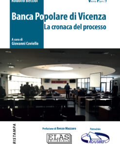 Banca Popolare di Vicenza. La cronaca del processo Ristampa