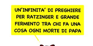 Mellana – Rabelais: “Un’infinità di preghiere per Ratzinger e grande fermento tra chi fa una cosa ogni morte di Papa” MORTO UN PAPA SE NE DIMETTE UN'ALTRO, by Almor e Claudio Mellana