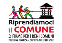 Autonomia differenziata? No, Riprendiamoci il Comune. Parte la campagna di raccolta di firme per i beni comuni e per una finanza al servizio delle persone riprendiamoci il comune