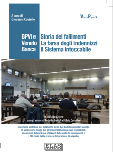 BPVi e Veneto Banca. La storia dei fallimenti. La farsa degli indennizzi. Il Sistema intoccabile