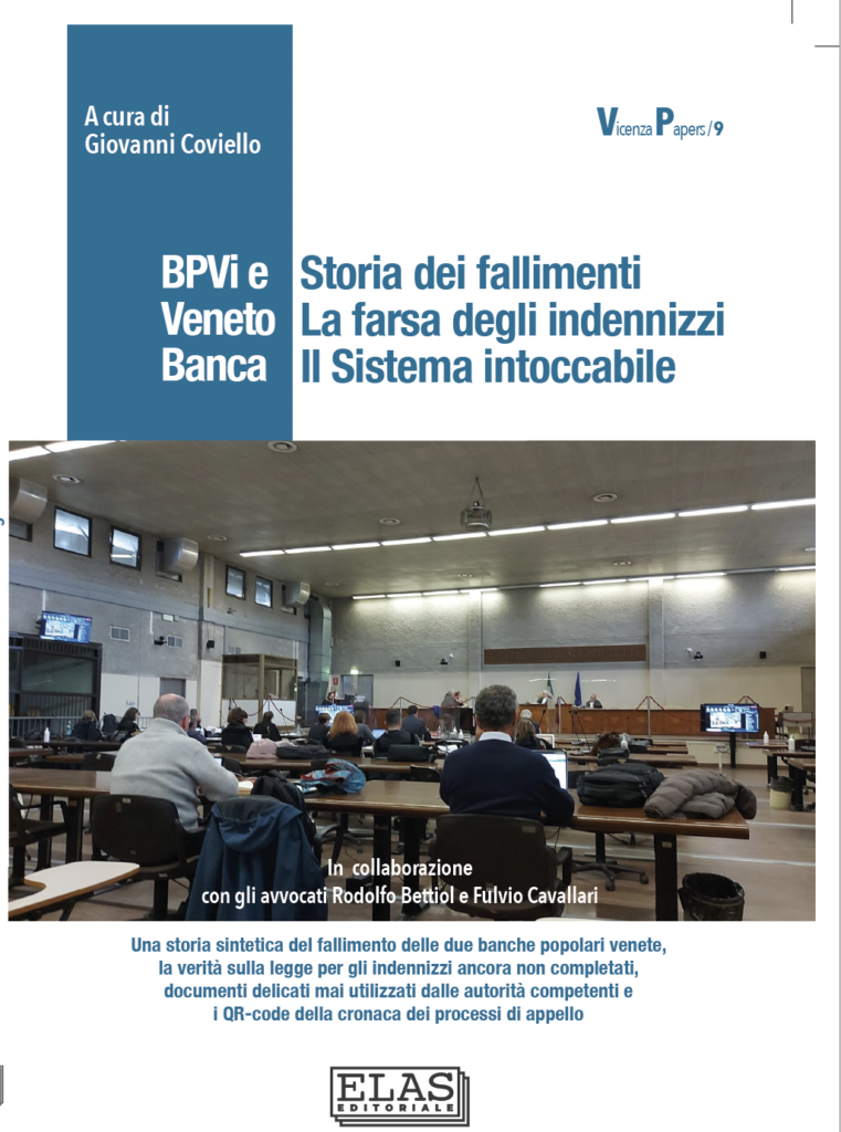 BPVi e Veneto Banca. La storia dei fallimenti. La farsa degli indennizzi. Il Sistema intoccabile