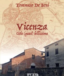 "Vicenza. Città (quasi) bellissima" di Tommaso De Beni