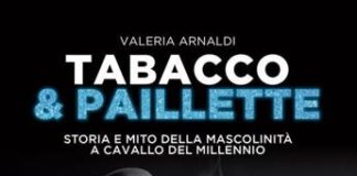 Il mito della virilità in ‘Tabacco&Paillette’ di Valeria Arnaldi