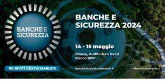 Cybersicurezza e mondo bancario: a Milano la XXI edizione di “Banche e sicurezza”
