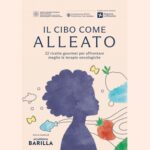 Tumori, ‘Il cibo come alleato’: 22 ricette per migliorare qualità di vita dei pazienti