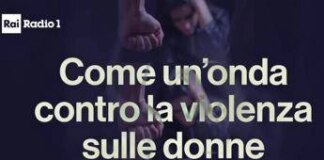Chiusura della campagna Radio1 e Grr ‘Come un’onda contro la violenza sulle donne’