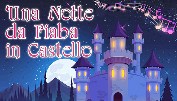 notte di fiaba notte da fiaba al castello di thiene