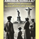 5 settembre, al Minerva anteprima: “America sorella? Italiani e italo discendenti in Brasile e nelle altre Americhe” di Emilio Franzina: il festival dell’amicizia inventata America sorella?