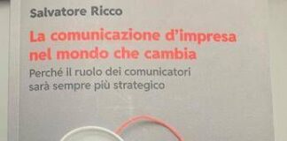 Libri: ‘La comunicazione d’impresa nel mondo che cambia’ raccontata da Salvatore Ricco