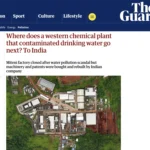 The Guardian: l’ombra Miteni in India. Macchinari e brevetti della ex fabbrica vicentina trasferiti e usati per produrre ancora Pfas miteni the guardian