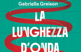 Gabriella Greison racconta ‘La lunghezza d’onda della felicità’