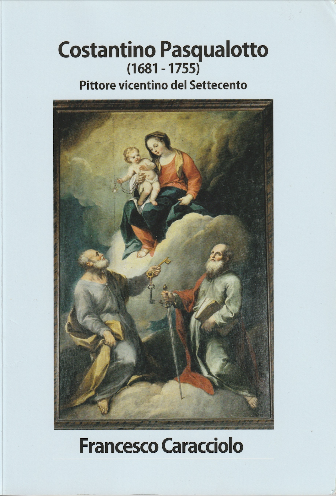 "Costantino Pasqualotto (1681-1755), pittore vicentino del Settecento" di Francesco Caracciolo
