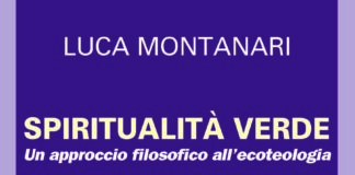 Presentato a Vicenza da padre Gino Alberto Faccioli il libro “Spiritualità verde” di Luca Montanari: il ruolo dell’ecoteologia Spiritualità verde finale. Un approccio filosofico all’ecoteologia