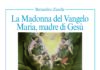 “La Madonna del Vangelo. Maria, madre di Gesù” di padre Bernardino Zanella per L’altra Stampa: in libreria, edicola e sui nostri shop La Madonna del Vangelo copertina di Padre Bernardino Zanella, curatore padre Gino Alberto Faccioli