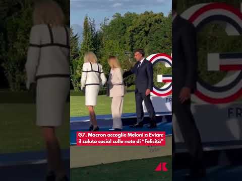 G7, Macron accoglie Meloni a Evian: il saluto social sulle note di “Felicità”