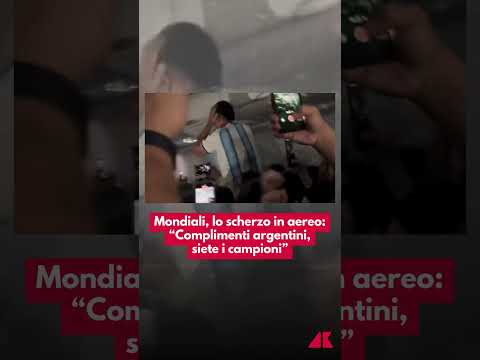Mondiali, lo scherzo in aereo: “Complimenti argentini, siete i campioni”