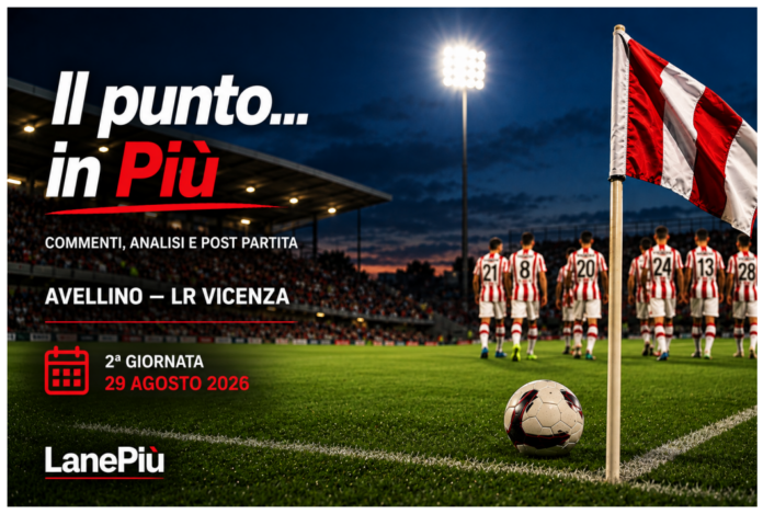 Il punto in Più di LanePiù dopo Avellino - Vicenza Il punto in Più di LanePiù dopo Avellino - Vicenza