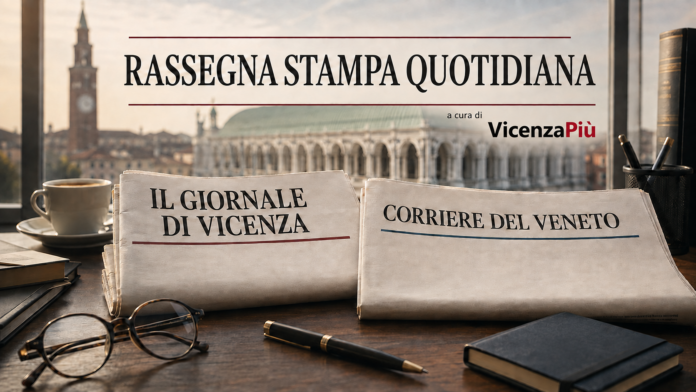 Rassegna stampa delle notizie di Vicenza Rassegna stampa delle notizie di Vicenza