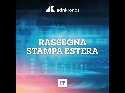 Rassegna stampa estera del 14 agosto 2026