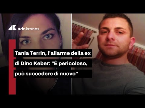 Tania Terrin era stata avvertita dall’ex di Dino Keber: “È pericoloso, rivolgiti alle autorità”