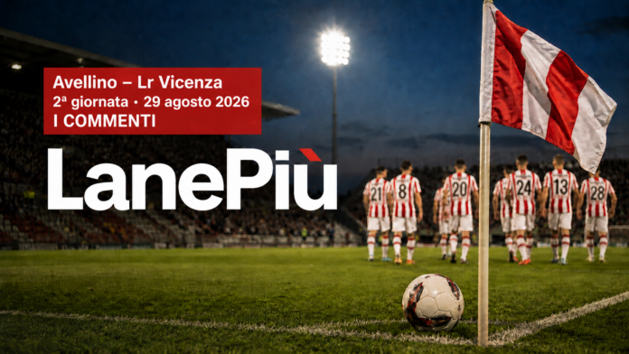 Avellino-Lr Vicenza, LanePiù – I commenti Lr Vicenza, i commenti di Gallo e Nesta dopo la partita di Avellino