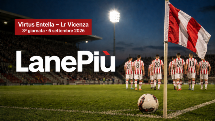 LanePiù – Virtus Entella–Lr Vicenza, 3ª giornata Virtus Entella Lr Vicenza, 3ª giornata Serie B