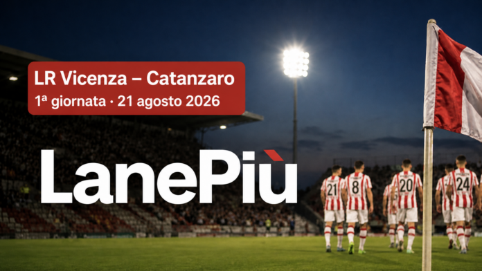Lr Vicenza-Catanzaro 3-2, grafica LanePiù della prima giornata