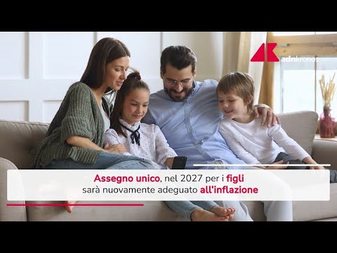 Assegno unico, anche nel 2027 sarà adeguato all’inflazione