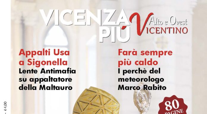 VicenzaPiù Alto e Ovest Vicentino n. 310: vescovo Giuliano, meteoman Rabito, IC Maltauro a Sigonella e… Lo Spazio aperto in viale Verona 35 Copertina VicenzaPiù Alto e Ovest Vicentino n. 310, agosto settembre 2026