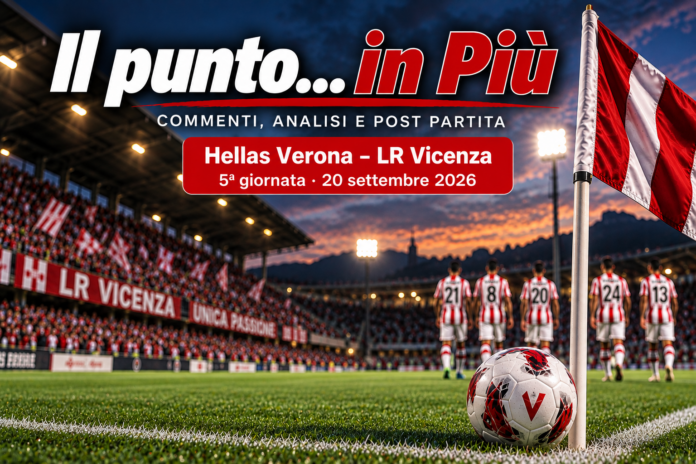 LanePiù, Il punto... in più. Hellas Verona - Lr Vicenza LanePiù, Il punto... in più. Hellas Verona - Lr Vicenza