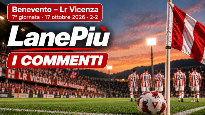 Benevento–Lr Vicenza 2-2, i commenti Lr Vicenza, i commenti dopo il 2-2 di Benevento