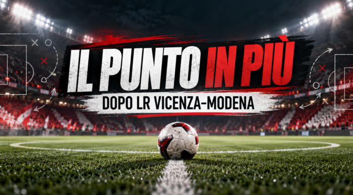 LanePiù. Lr Vicenza, altri 2 gol subìti. E’ di nuovo zone basse mentre Padova e Verona vincono Il Punto in Più, nuovo modello grafico per i commenti dopo Lr Vicenza-Modena