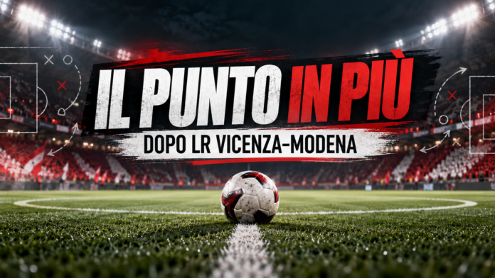 Il Punto in Più, nuovo modello grafico per i commenti dopo Lr Vicenza-Modena