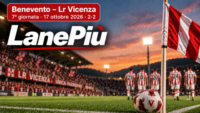 LanePiù. Benevento–Lr Vicenza 2-2 Benevento–Lr Vicenza 2-2, settima giornata di Serie B