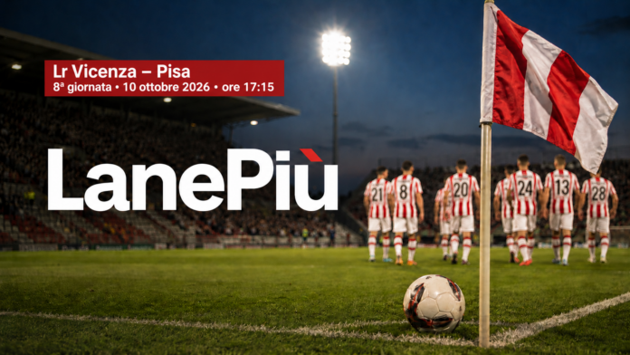 Lr Vicenza – Pisa, 8ª giornata Lr Vicenza – Pisa, 8ª giornata del 10 ottobre 2026 alle 17:15