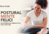 Gloria Soldà pubblica “PosturalMente felici”, un metodo nato in vent’anni di lavoro a Valdagno PosturalMente felici di Gloria Soldà, chinesiologa di Valdagno e autrice del libro