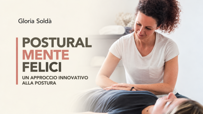 Gloria Soldà pubblica “PosturalMente felici”, un metodo nato in vent’anni di lavoro a Valdagno PosturalMente felici di Gloria Soldà, chinesiologa di Valdagno e autrice del libro